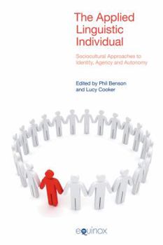 Paperback The Applied Linguistic Individual: Sociocultural Approaches to Identity, Agency and Autonomy Book