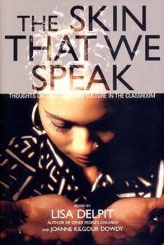 Hardcover The Skin That We Speak: Thoughts on Language and Culture in the Classroom Book