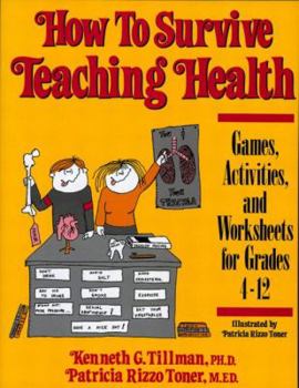 Paperback How to Survive Teaching Health: Games, Activities, and Worksheets for Grades 4-12 Book