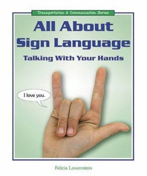 Library Binding All about Sign Language: Talking with Your Hands Book