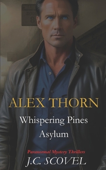 Whispering Pines Asylum: Paranormal Mystery Thrillers (Alex Thorn)