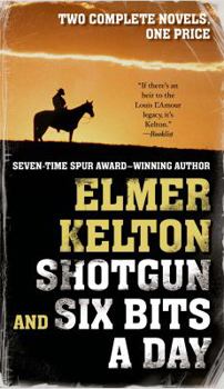 Mass Market Paperback Shotgun and Six Bits a Day: Two Complete Novels Book
