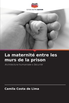 Paperback La maternité entre les murs de la prison [French] Book