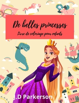 Paperback De belles princesses: Livre de coloriage des f?es - Livre de coloriage des princesses- Livre pour enfants- [French] Book