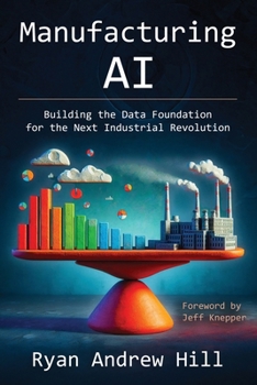 Manufacturing AI: Building the Data Foundation for the Next Industrial Revolution