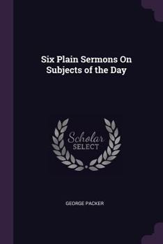 Paperback Six Plain Sermons On Subjects of the Day Book