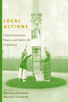 Paperback Local Actions: Cultural Activism, Power, and Public Life in America Book