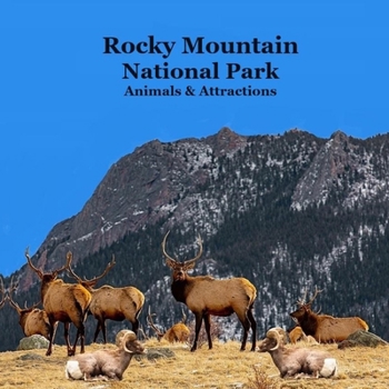 Paperback Rocky Mountain National Park Animals & Attractions Kids Book: Great Way for Kids to See the Animals and Attractions in Rocky Mountain National Park Book