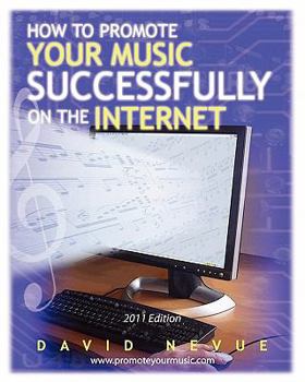 Paperback How to Promote Your Music Successfully on the Internet: 2011 Edition Book
