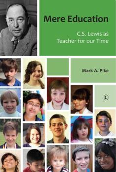 Paperback Mere Education: C.S. Lewis as Teacher for Our Time Book