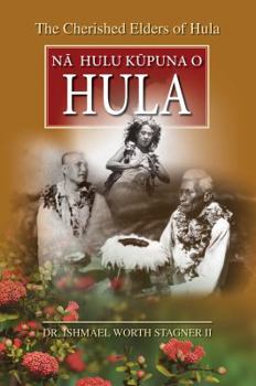 Paperback The Cherished Elders of Hula: Na Hulu Kupuna O Hula Book