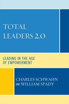 Hardcover Total Leaders 2.0: Leading in the Age of Empowerment Book