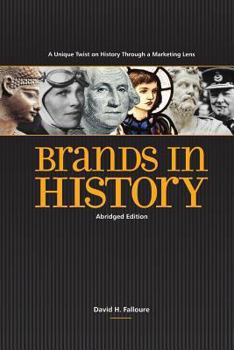 Paperback Brands In History - Abridged Edition: A Unique Twist on History Through a Marketing Lens Book