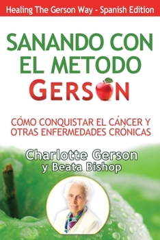 Paperback Sanando Con El Metodo Gerson (Healing The Gerson Way) [Spanish] Book