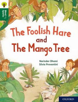 Paperback Oxford Reading Tree Word Sparks: Level 12: The Foolish Hare and The Mango Tree Book