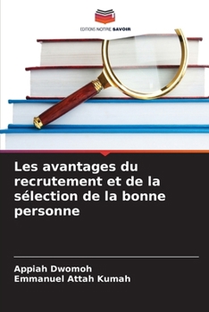 Les avantages du recrutement et de la sélection de la bonne personne (French Edition)