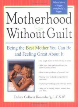 Paperback Motherhood Without Guilt: Being the Best Mother You Can Be and Feeling Great about It Book