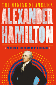 Hardcover Alexander Hamilton: The Making of America Book