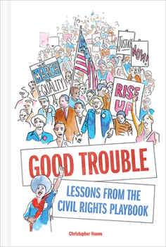 Hardcover Good Trouble: Lessons from the Civil Rights Playbook Book