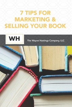 Paperback 7 Tips for Marketing and Selling Your Book