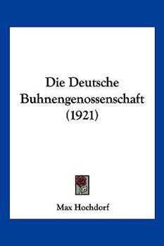 Paperback Die Deutsche Buhnengenossenschaft (1921) [German] Book