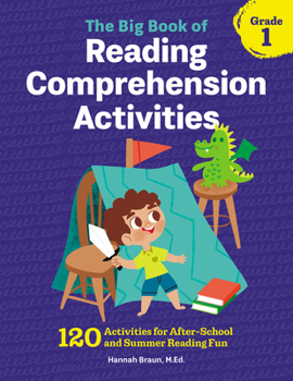 Paperback The Big Book of Reading Comprehension Activities, Grade 1: 120 Activities for After-School and Summer Reading Fun Book