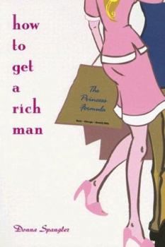 Paperback How to Get a Rich Man: The Princess Formula Book