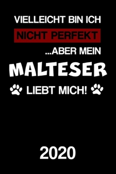 Paperback Malteser 2020: Kalender Lustiger Hunde Spruch Terminplaner Frauchen Herrchen Terminkalender Wochenplaner, Monatsplaner & Jahresplaner [German] Book