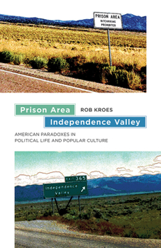 Paperback Prison Area, Independence Valley: American Paradoxes in Political Life and Popular Culture Book