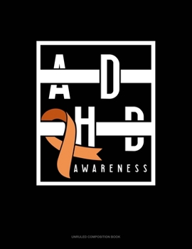 Paperback Adhd Awareness: Unruled Composition Book