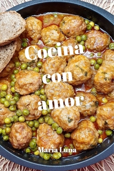 Paperback Cocina con amor - Las recetas de cuinamarieta - Deliciosas recetas con ingredientes de la dieta mediterr?nea [Spanish] Book