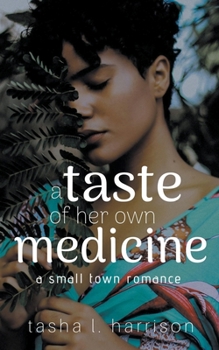 A Taste of Her Own Medicine - Book #1 of the Small Town Romance