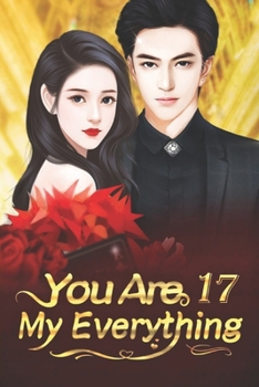 You Are My Everything 17: Second Chances and Familiar Faces (You Are My Everything Series)