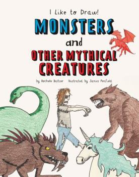 Monsters and Other Mythical Creatures - Book  of the I Like to Draw!