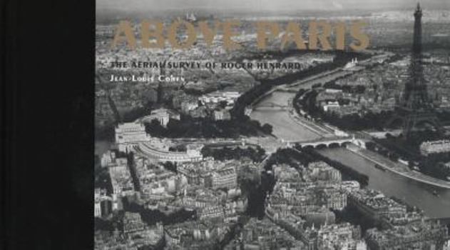Hardcover Above Paris: The Aerial Survey of Roger Henrard Book