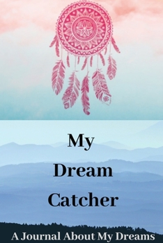 Paperback My Dream Catcher: A Journal About My Dreams Book