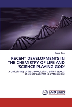 Paperback Recent Developments in the Chemistry of Life and 'Science Playing God' Book