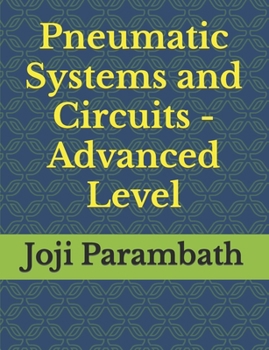 Paperback Pneumatic Systems and Circuits - Advanced Level Book