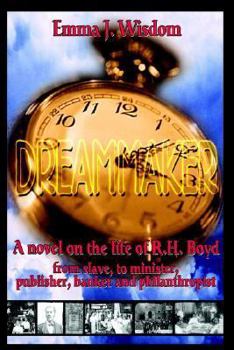 Paperback Dreammaker: A Novel on the Life of R. H. boyd Book