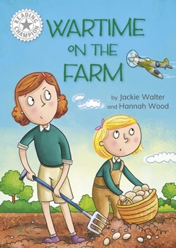 Reading Champion: Wartime on the Farm: Independent Reading White 10