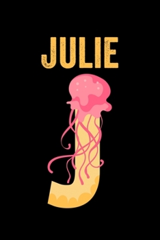 Julie: Journal (Diary, Notebook) Personalized Custom Name Alphabet Jellyfish Birthday Gift for Girls