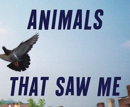 Paperback Animals That Saw Me, Vol. 1 Book