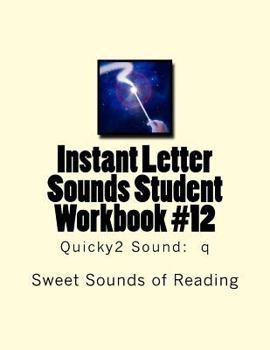 Paperback Instant Letter Sounds Student Workbook #12: Quicky2 Sound: q Book