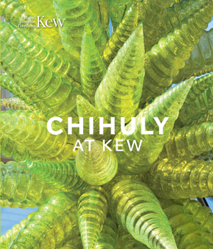 Hardcover Chihuly at Kew: Reflections on Nature Book