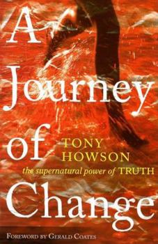 Paperback A Journey of Change: The Supernatural Power of Truth Book
