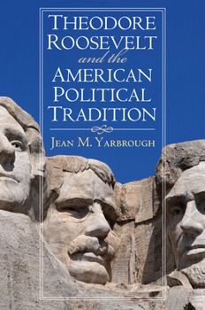 Hardcover Theodore Roosevelt and the American Political Tradition Book