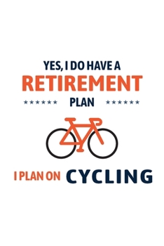 Yes I Do Have a Retirement Plan I Plan on Hiking : Blank Lined Journal (Notebook, Diary) Gift for Hiking Lovers (120 Pages, Lined, 6x9) Funny Hike Mountains Camping Gift Journal Notebook