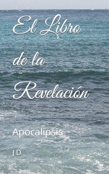 Paperback El Libro de la Revelación: Apocalipsis [Spanish] Book