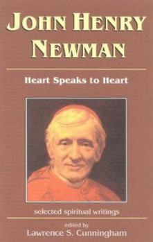 Paperback John Henry Newman: Heart Speaks to Heart: Selected Spiritual Writings Book