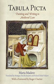 Hardcover Tabula Picta: Painting and Writing in Medieval Law Book